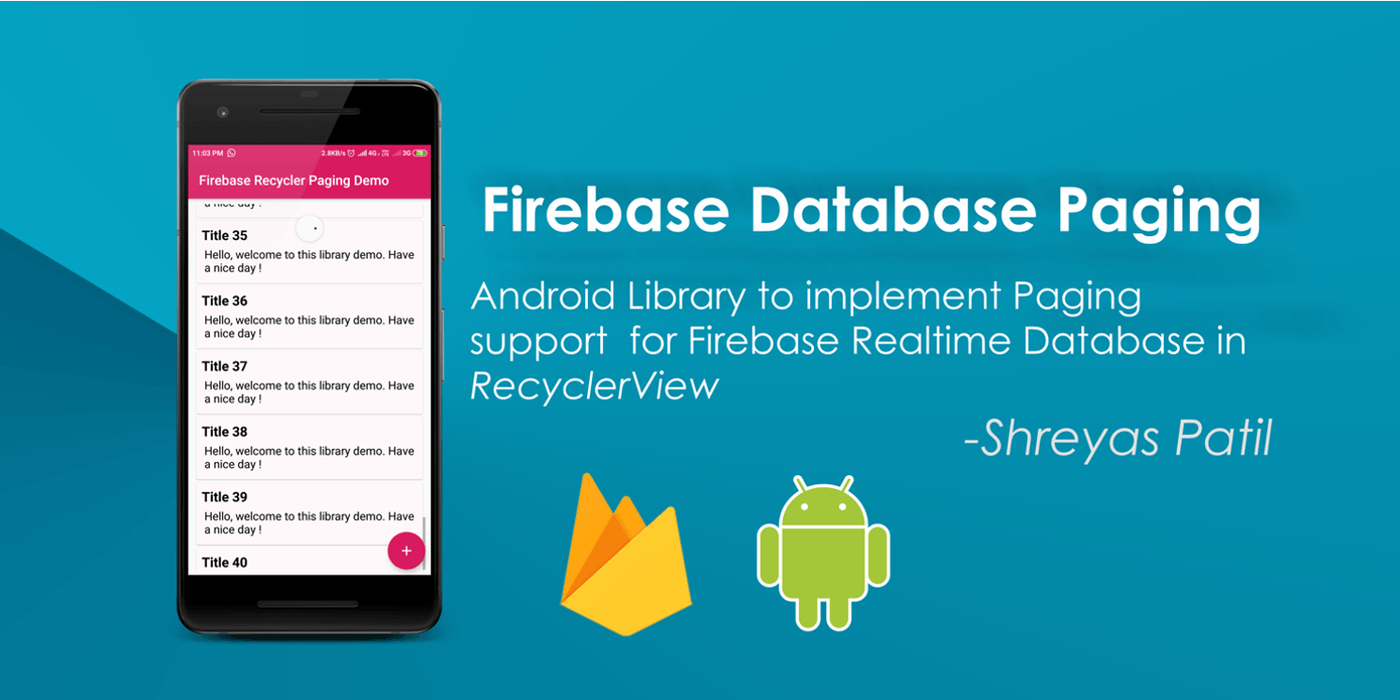 Firebase Database Pagination — Android 🔥 | Shreyas Patil's Blog