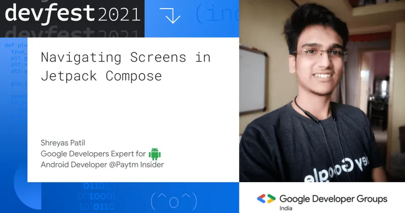 Cover image for Navigating Screens in Jetpack Compose (DevFest India 2021 - Mobile Track)