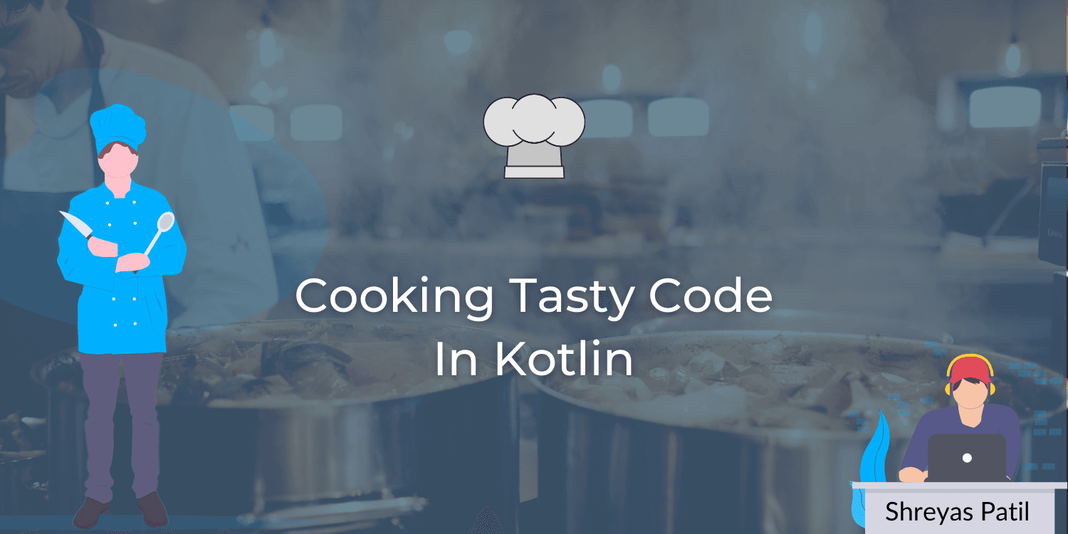 👨‍🍳 Cooking Tasty code in Kotlin 🍴 
